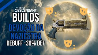 BUILD DEVOÇÃO DA NAZIESTRA  Debuff de Respeito 30 DEF [upl. by Neladgam]