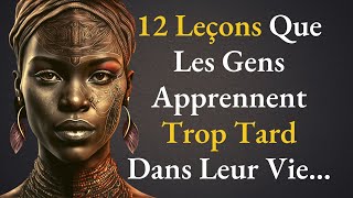 Les 12 LEÇONS que les gens apprennent trop tard dans leur vie  paroles de sages [upl. by Gilmore]