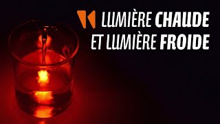 Lumière chaude et lumière froide [upl. by Lacym]