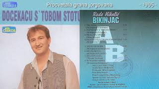 Rade Nikolic Bikinjac  Procvetala grana jorgovana  Audio 1995 [upl. by Radburn]