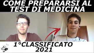 COME ARRIVARE PRIMI AL TEST DI MEDICINA CE LO SPIEGA IL 1° CLASSIFICATO AL TEST 2021 [upl. by Ettenahs]