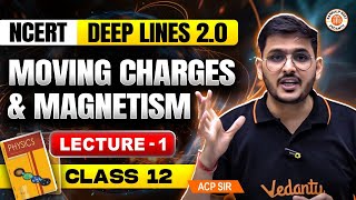 MOVING CHARGES AND MAGNETISM CLASS 12  NCERT DEEP LINES 20  COMPLETE NCERT NEET 2025  BY ACP SIR [upl. by Westmoreland]