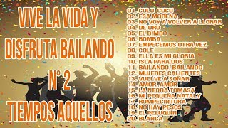 VIEJOTECA BAILABLE  VIVE LA VIDA Y DISFRUTA BAILANDO No 2 TIEMPOS AQUELLOS [upl. by Columbyne896]