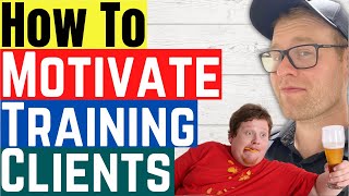 How To Motivate Different Types of Clients As A Personal Trainer [upl. by Phyllis]