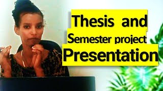 Thesis and Semester project Presentation thesis defenseየምረቃ ወረቀት ስለማቅረብ በአማረኛ [upl. by Anaibaf574]