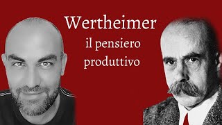 Wertheimer lapprendimento per insight e il pensiero produttivo [upl. by Garrard640]