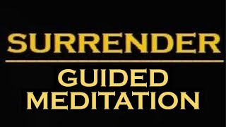 SURRENDER Meditation The Secret to an EXTRAORDINARY Life [upl. by Liam]