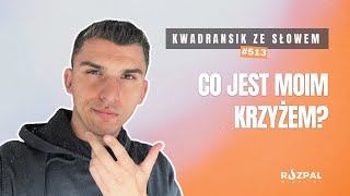 Kwadransik ze Słowem 513  Co jest moim krzyżem [upl. by Atinad]