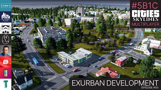 Exurban Development  5B1C S2 EP50  Cities Skylines Multiplayer [upl. by Atiuqat]