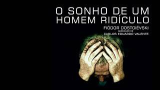 AUDIOBOOK  O SONHO DE UM HOMEM RIDÍCULO  de F Dostoievski [upl. by Bucella]