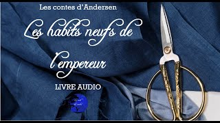 Les habits neufs de lempereur  Les contes dAndersen Livre Audio [upl. by Aikar966]