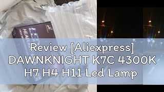 Review Aliexpress DAWNKNIGHT K7C 4300K H7 H4 H11 Led Lamp 3 Copper Tube Led Lights For Car H1 HB [upl. by Ainex]