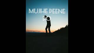 mujhe peene do song slowed reverb singer darshan ravel [upl. by Leahcym]