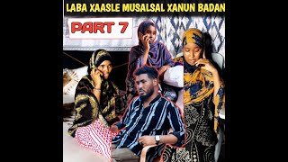 MUSALSAL XANUUN BADAN OO DHAB AH LABA XAASLE PART 7 by Lii Benzani [upl. by Daitzman]