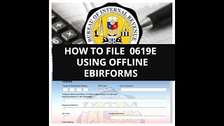 How to file 0619E and download Offline EBIRFORMS [upl. by Aubrey]