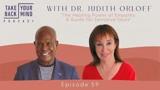 The Healing Power of Empathy A Guide for Sensitive Souls  DrJudith Orloff amp Rev Michael Beckwith [upl. by Yenruoj]