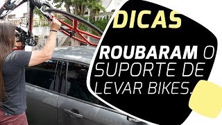 Roubaram nosso suporte de levar bikes no carro  Pedaleria [upl. by Pamella]