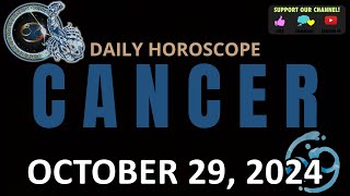 Daily Horoscope CANCER October 29 2024 [upl. by Nnyletak]