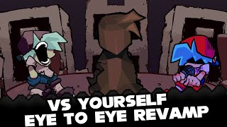 FNF  Eye To Eye REVAMP  VS YOURSELF  ModsHardGameplay [upl. by Anilahs]