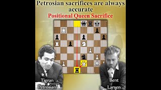 Petrosian sacrifices are always accurate  Petrosian vs Larsen 1972 [upl. by Nosa539]