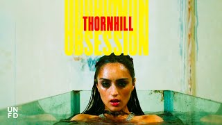 Thornhill  Obsession Official Music Video [upl. by Arahsat]