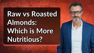 Raw vs Roasted Almonds Which is More Nutritious [upl. by Brocklin]