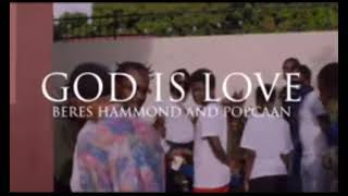 Beres Hammond and Popcaan  God Is Love [upl. by Neeven]