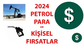 2024 PETROL PARA ve KİŞİSEL FIRSATLAR [upl. by Pitchford]