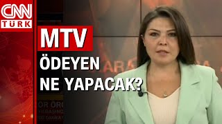 MTV ödeyen ne yapacak İşte tüm detaylar [upl. by Aisile11]