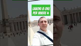 LAVORI 8 ORE PER VIVERE 4 italia [upl. by Jodoin]