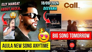 Karan Aujla New Song Anytime  Deevana  Call Khan Bhaini  Elly Mangat About Karan Aujla Song [upl. by Mannie]