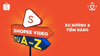 Xu hướng tiềm năng và vị trí hiển thị Shopee Video [upl. by Onitsuj]