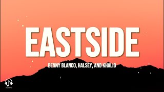 benny blanco Halsey amp Khalid – Eastside Lyrics [upl. by Ytte]