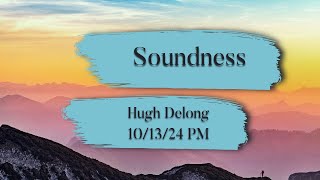 Soundness Hugh Delong 101424 PM [upl. by Aniat328]