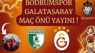 Bodrumspor vs Galatasaray Maç Önü Yayını  Okan Burukun İlk 11 Tercihi  Kayserispor vs Fenerbahçe [upl. by Oflodor]