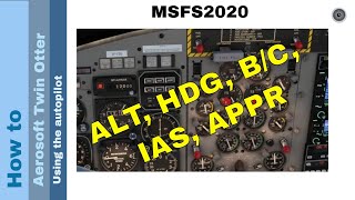 Flight Simulator 2020  How to  Aerosoft DHC 6 Twin Otter  Using the autopilot [upl. by Tonina95]