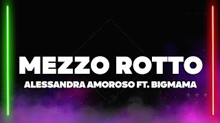 Alessandra Amoroso  Mezzo Rotto TestoLyrics ft BigMama [upl. by Uphemia]