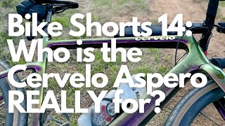 Who is the Cervelo Aspero REALLY for [upl. by Elmore189]