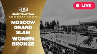 Moscow Grand Slam  Women Bronze  Beach Volleyball World Tour [upl. by Snow558]