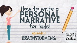 Writing a Personal Narrative  Episode 1 Brainstorming a Story for Kids [upl. by Nogam374]