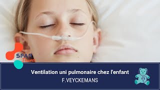 SFAR Jeunes Pédiatrique  Ventilation unipulmonaire chez lenfant  F Veyckemans [upl. by Vivyanne]