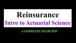 Reinsurance  Intro to Actuarial Science [upl. by Colon]