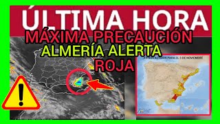 ÚLTIMAHORA  ALMERÍA EN ALERTA ROJA [upl. by Paula]