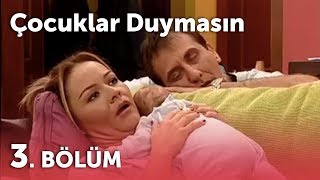 Çocuklar Duymasın 3Sezon  3Bölüm [upl. by Ilatfen439]