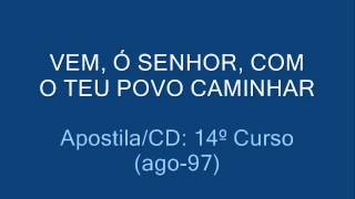 VEM Ó SENHOR COM O TEU POVO CAMINHAR [upl. by Nnylarat]