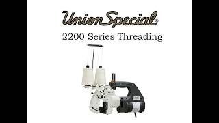 Union Special 2200 Series Threading Instructions [upl. by Trutko]