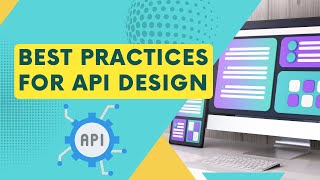 Best Practices for API Design [upl. by Francesca]