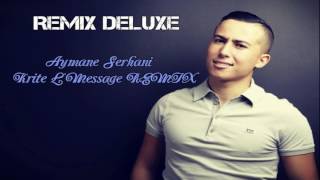 Aymane Serhani  Krite lmessage REMIX 🎧 [upl. by Dorthea493]