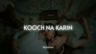 Kooch Na Karin  Slowed and Reverb   Azhar Abbas  The Aroma [upl. by Akinak]