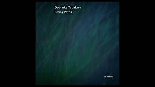 Dobrinka Tabakova  String Paths [upl. by Renner]